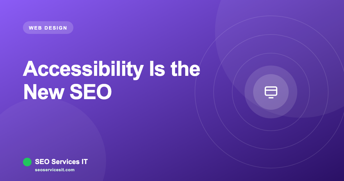Accessibility Is the New SEO: Designing for Everyone
