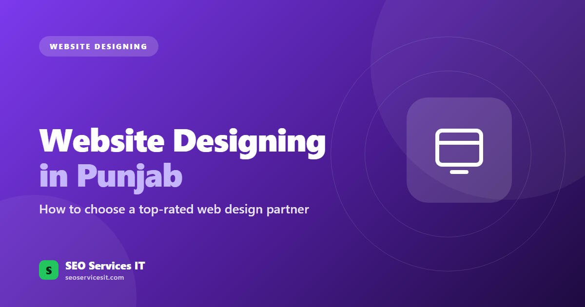 Choose Top-Rated Website Designing Services in Punjab by SEO Services IT