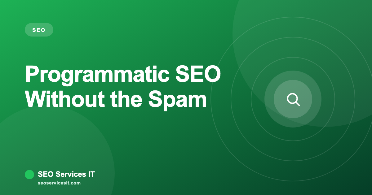 Programmatic SEO: Scaling to Thousands of Pages Without Spam