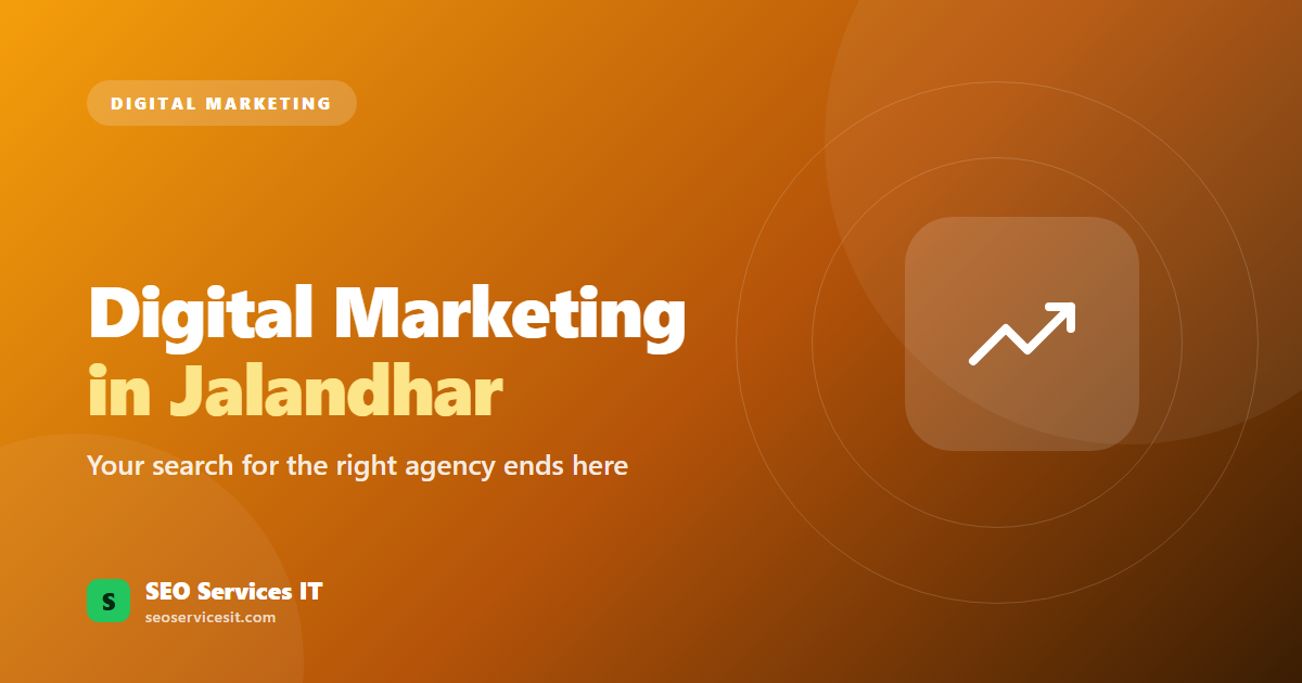 Searching for Best Digital Marketing Services in Jalandhar - Your Search Ends Here!