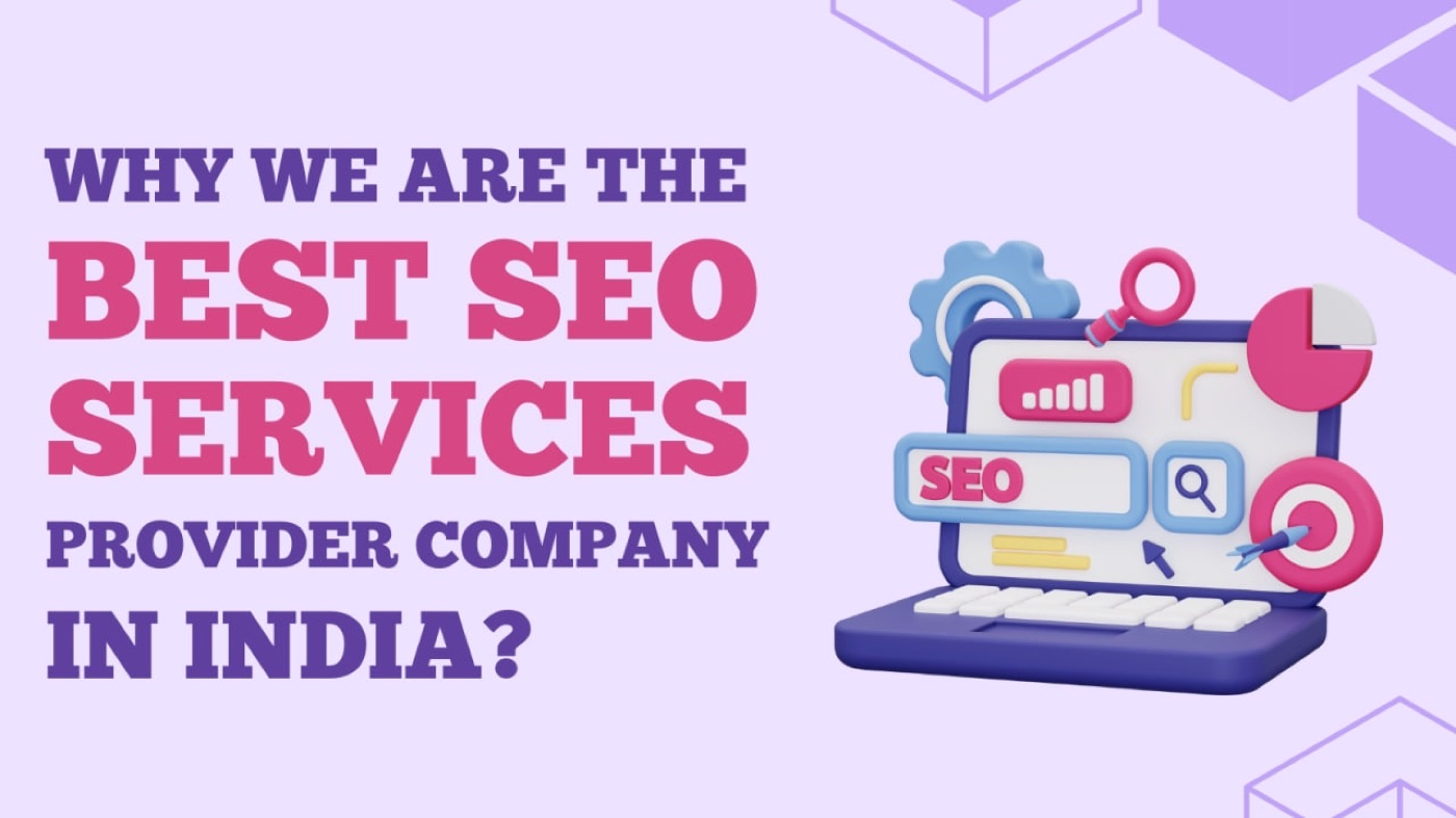 Why we are the Best SEO Services Provider Company in India?